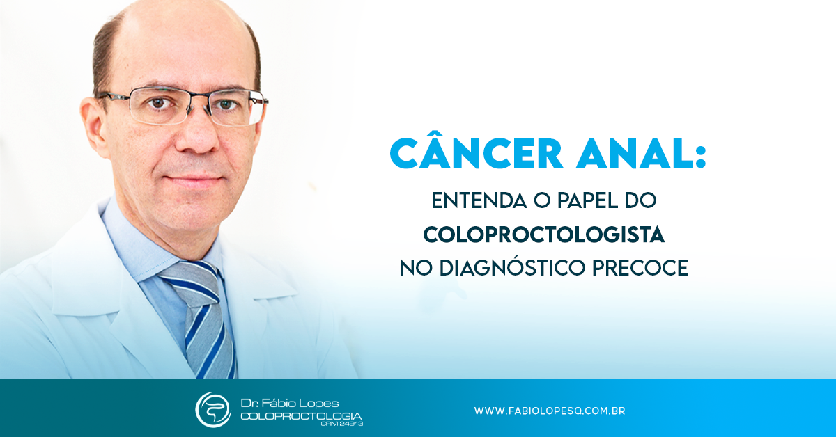 Câncer anal: entenda o papel do coloproctologista no diagnóstico precoce