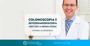 Colonoscopia e Retossigmoidoscopia não são a mesma coisa! Entenda as diferenças.